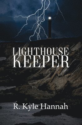R Kyle Hannah - Lighthouse Keeper, Häftad