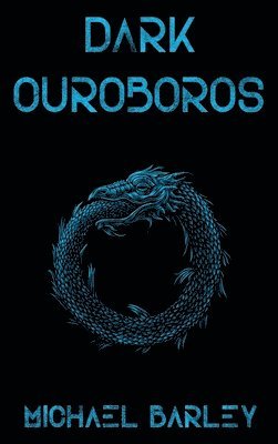 Michael Barley - Dark Ouroboros, Inbunden