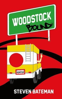 Steven Bateman - Woodstock Bound, Inbunden