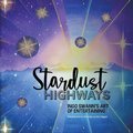 Stardust Highways