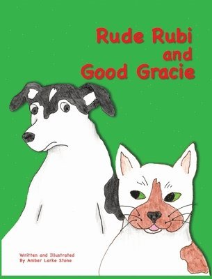 Amber Larke Stone - Rude Rubi and Good Gracie, Inbunden