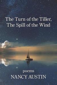 The Turn of the Tiller; The Spill of the Wind