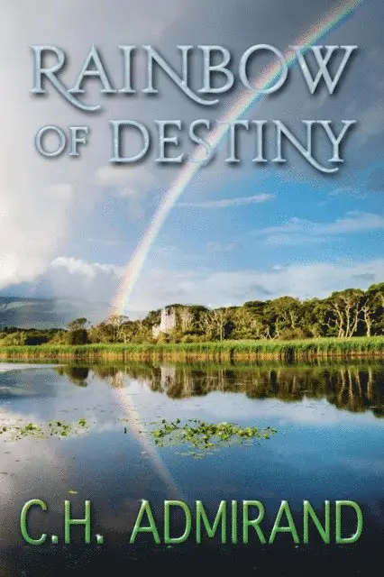 C.H. Admirand - Rainbow of Destiny, E-bok. Tillgänglighet: Lägg i varukorg