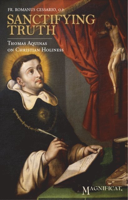 O.P. Romanus Cessario - Sanctifying Truth, E-bok