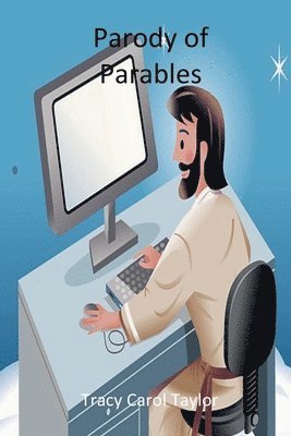 Tracy Carol Taylor - Parody of Parables, Häftad