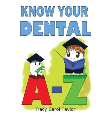 Tracy C Taylor - Know Your Dental A-Z, Inbunden