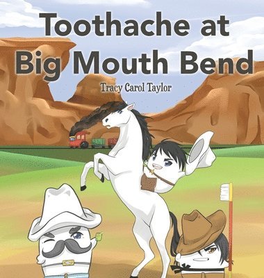 Tracy Carol Taylor - Toothache at Big Mouth Bend, Inbunden