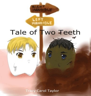 Tracy Carol Taylor - Tale of Two Teeth, Inbunden