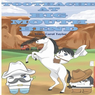 Tracy Carol Taylor - Toothache at Big Mouth Bend, Häftad