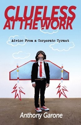 Anthony Garone - Clueless at The Work, Häftad