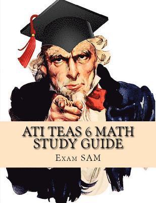 Exam Sam - ATI TEAS 6 Math Study Guide: TEAS Math Exam Preparation with 5 Practice Tests and Step-by-Step Solutions, Häftad. Tillgänglighet: Lägg i varukorg