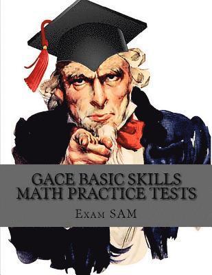 Exam Sam - GACE Basic Skills Math Practice Test: Study Guide with 3 Practice GACE Tests for the GACE Program Admission Test in Mathematics (201), Häftad. Tillgänglighet: Lägg i varukorg