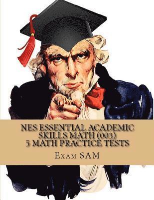 Exam Sam - NES Essential Academic Skills Math: 5 NES Math (003) Practice Tests with 225 Questions and Solutions, Häftad. Tillgänglighet: Lägg i varukorg
