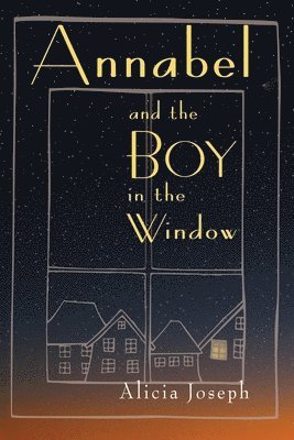 Alicia Joseph - Annabel and the Boy in the Window, Häftad