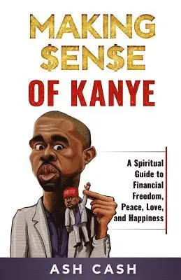 Ash Cash - Making Sense of Kanye, Häftad. Tillgänglighet: Lägg i varukorg
