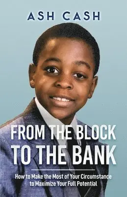 Ash Cash - From the Block to the Bank, Häftad. Tillgänglighet: Lägg i varukorg