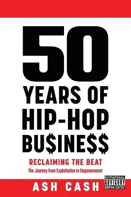 Ash Cash - 50 Years of Hip-Hop Business, Inbunden. Tillgänglighet: Lägg i varukorg