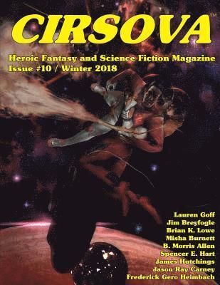 Lauren Goff, Jason Ray Carney - Cirsova #10: Heroic Fantasy and Science Fiction Magazine, Häftad