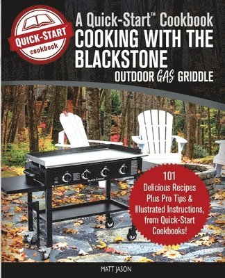 Matt Jason - Cooking With the Blackstone Outdoor Gas Griddle, A Quick-Start Cookbook, Häftad