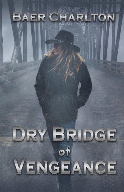 Baer Charlton - Dry Bridge of Vengeance, E-bok