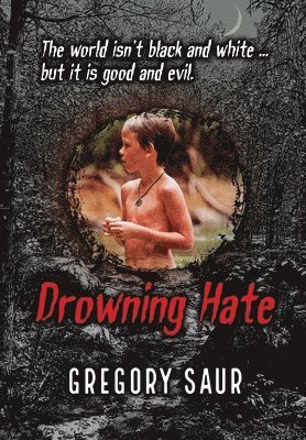 Gregory Saur - Drowning Hate, Inbunden. Tillgänglighet: Lägg i varukorg