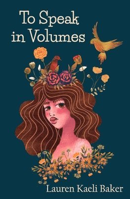 Lauren Kaeli Baker - To Speak in Volumes, Häftad