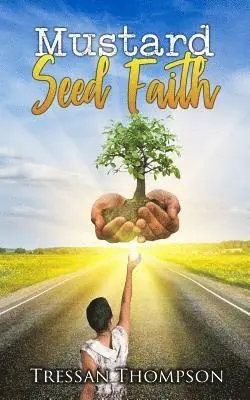 Tressan Thompson - Mustard Seed Faith: Be Calm! Be Steadfast! Be Courageous!, Häftad. Tillgänglighet: Lägg i varukorg