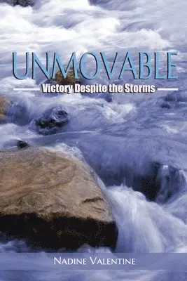 Nadine Valentine - Unmovable: Victory Despite the Storms, Häftad. Tillgänglighet: Lägg i varukorg