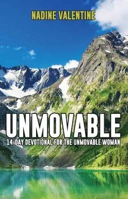 Nadine Valentine - Unmovable: A 14-Day Devotional For The Unmovable Woman, Häftad. Tillgänglighet: Lägg i varukorg