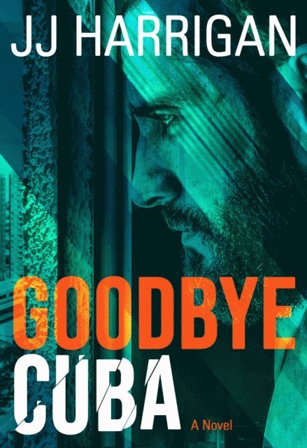 JJ Harrigan - Goodbye Cuba, E-bok