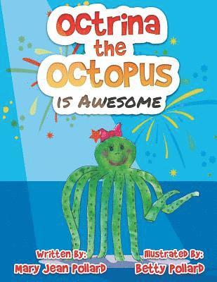 Mary Jean Pollard - Octrina the Octopus is Awesome, Häftad