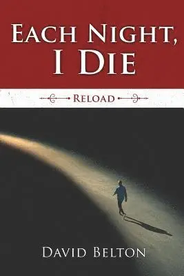 David Belton - Each Night, I Die, Häftad. Tillgänglighet: Lägg i varukorg