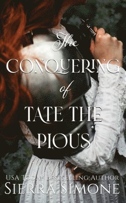 Sierra Simone - Conquering of Tate the Pious, Häftad