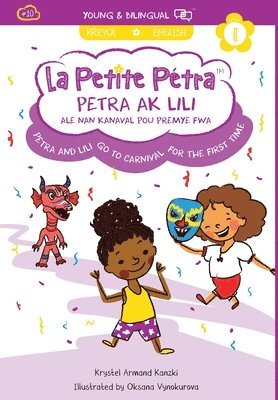 Krystel Armand Kanzki, Oksana Vynokurova - Petra and Lili go to Carnival for the First Time / Petra ak Lili ale nan Kanaval pou Premye Fwa (bilingual), Inbunden. Tillgänglighet: Lägg i varukorg