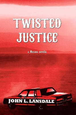 John L Lansdale - Twisted Justice, Häftad