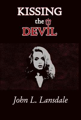 John L Lansdale - Kissing the Devil, Inbunden