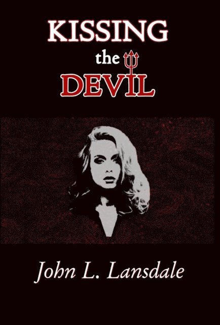 John L. Lansdale - Kissing the Devil, E-bok