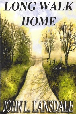 John L Lansdale - Long Walk Home, Häftad