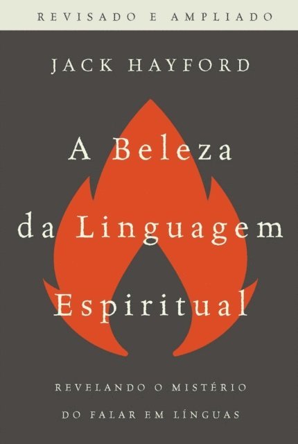 Jack Hayford - Beleza da Linguagem Espiritual, E-bok