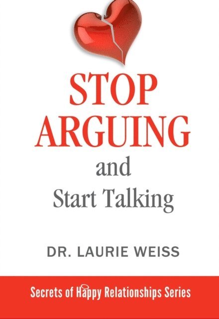 Laurie Weiss - Stop Arguing and Start Talking..., E-bok. Tillgänglighet: Lägg i varukorg