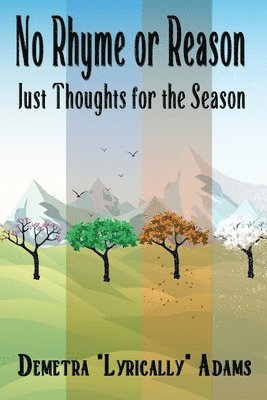 Demetra Lyrically Adams - No Rhyme or Reason, Just Thoughts for the Season, Häftad