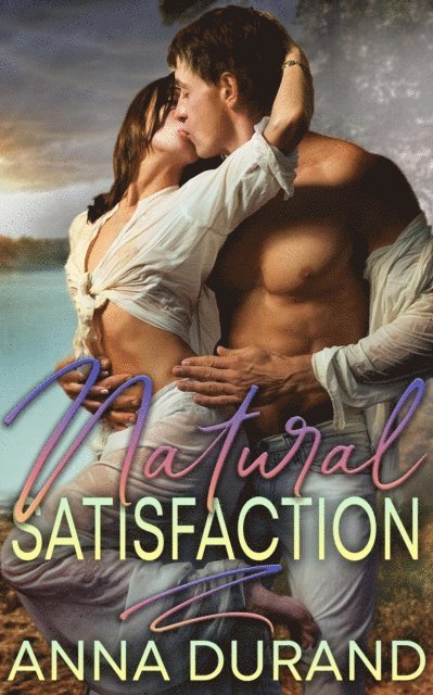 Anna Durand - Natural Satisfaction, E-bok