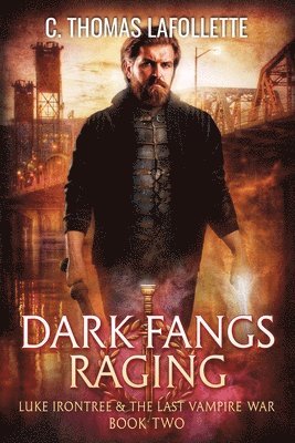 C Thomas LaFollette - Dark Fangs Raging, Häftad