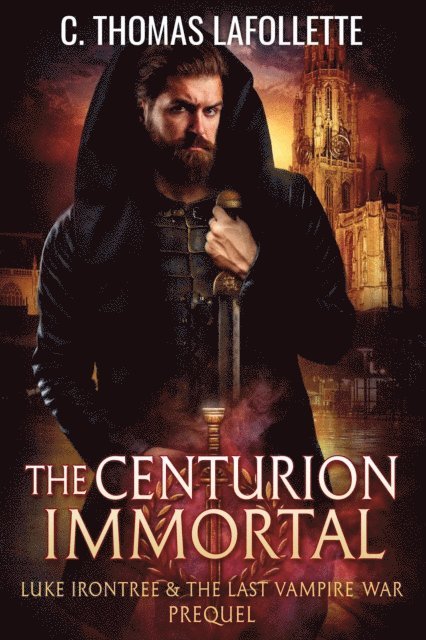 C. Thomas Lafollette - Centurion Immortal, E-bok