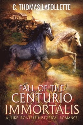 C Thomas LaFollette - Fall of the Centurio Immortalis, Häftad