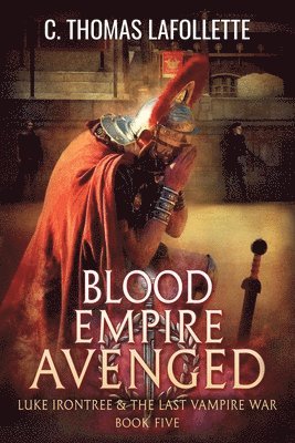 C Thomas LaFollette - Blood Empire Avenged, Häftad