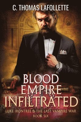 C Thomas LaFollette - Blood Empire Infiltrated, Häftad