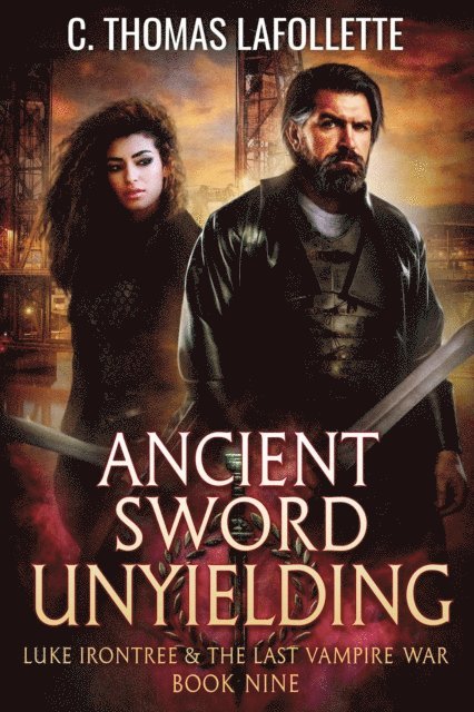 C. Thomas Lafollette - Ancient Sword Unyielding, E-bok. Tillgänglighet: Lägg i varukorg