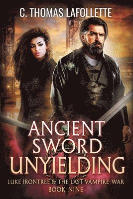 C Thomas LaFollette - Ancient Sword Unyielding, Häftad