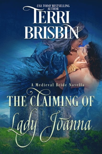 Terri Brisbin - Claiming of Lady Joanna, E-bok